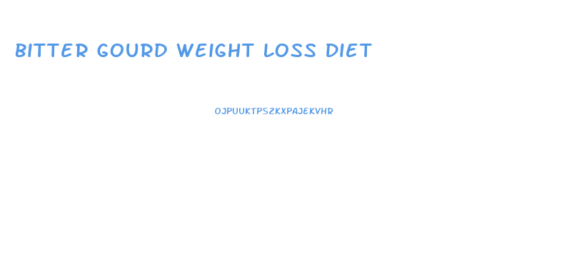 Bitter Gourd Weight Loss Diet