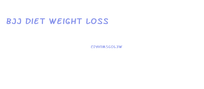 Bjj Diet Weight Loss