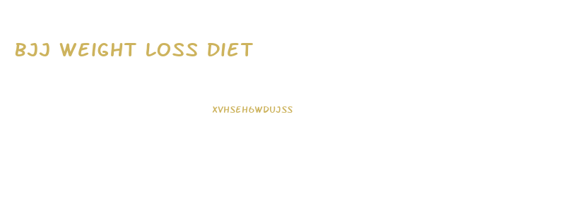 Bjj Weight Loss Diet