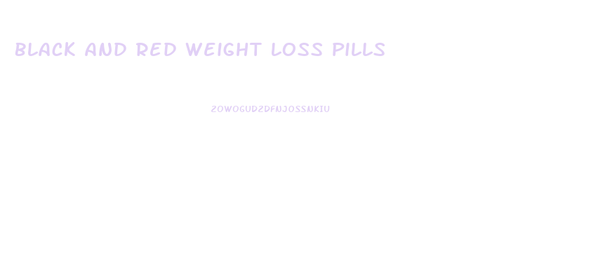 Black And Red Weight Loss Pills