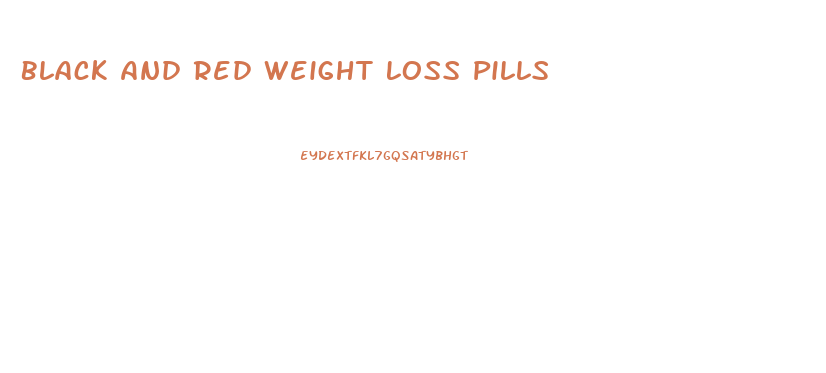 Black And Red Weight Loss Pills