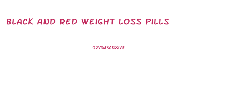 Black And Red Weight Loss Pills