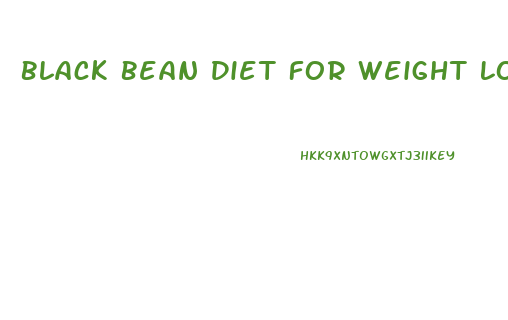 Black Bean Diet For Weight Loss