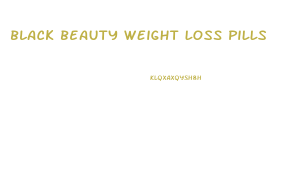 Black Beauty Weight Loss Pills