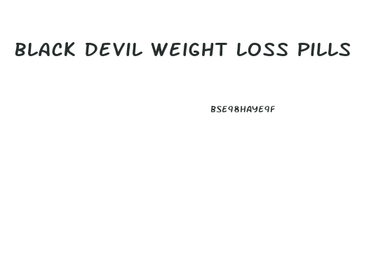 Black Devil Weight Loss Pills