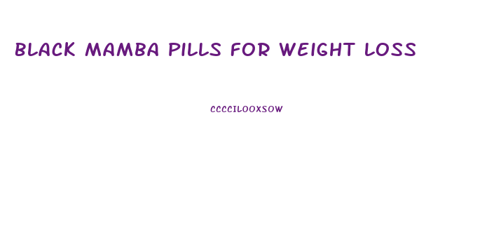 Black Mamba Pills For Weight Loss