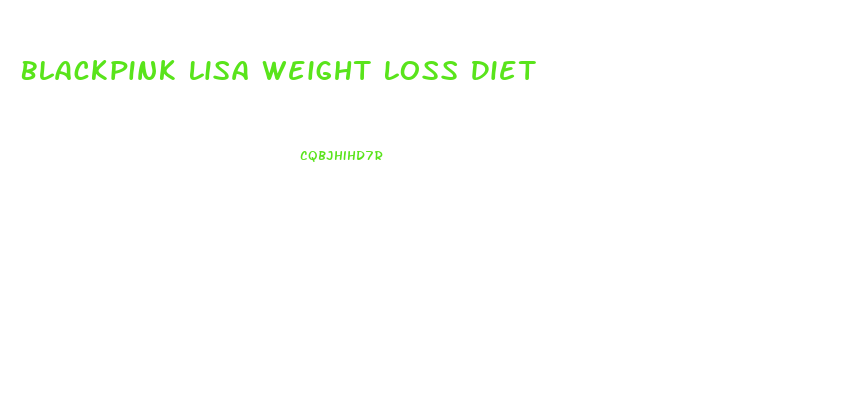 Blackpink Lisa Weight Loss Diet