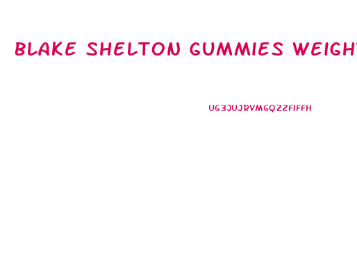 Blake Shelton Gummies Weight Loss