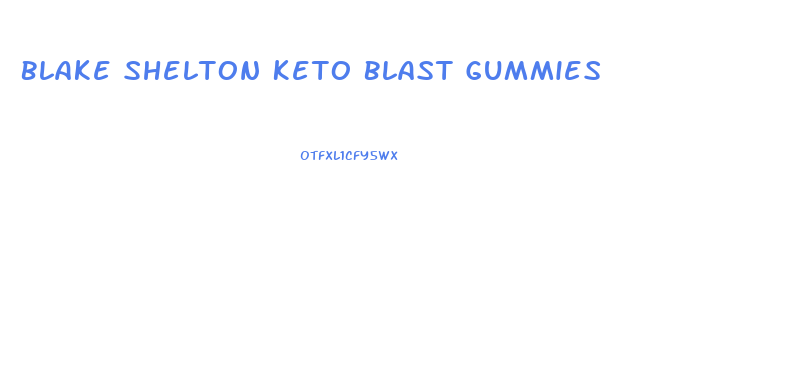 Blake Shelton Keto Blast Gummies