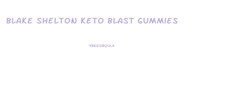 Blake Shelton Keto Blast Gummies