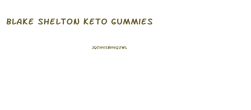 Blake Shelton Keto Gummies