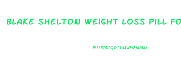 Blake Shelton Weight Loss Pill Forskolin