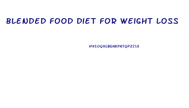 Blended Food Diet For Weight Loss