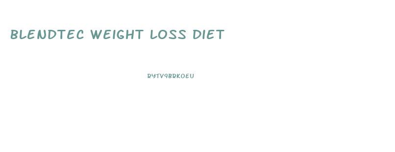 Blendtec Weight Loss Diet