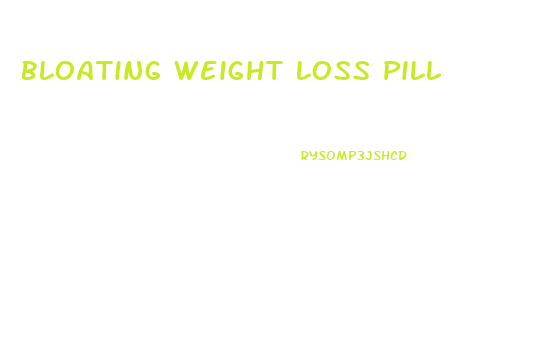 Bloating Weight Loss Pill