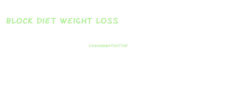 Block Diet Weight Loss