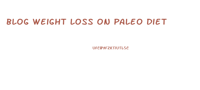 Blog Weight Loss On Paleo Diet