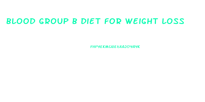 Blood Group B Diet For Weight Loss