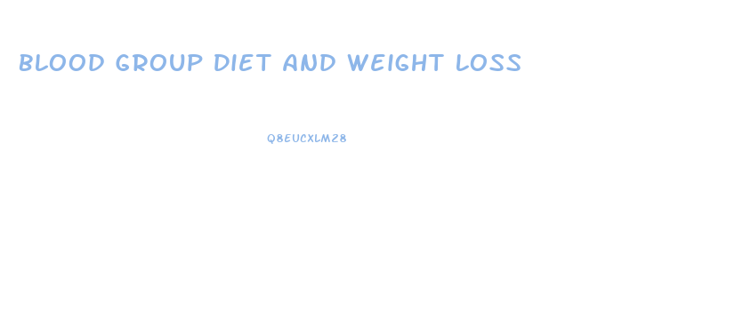 Blood Group Diet And Weight Loss