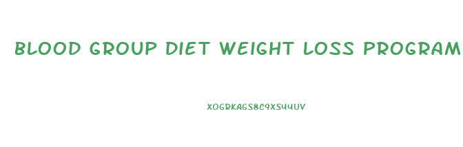 Blood Group Diet Weight Loss Program