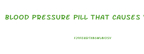 Blood Pressure Pill That Causes Weight Loss