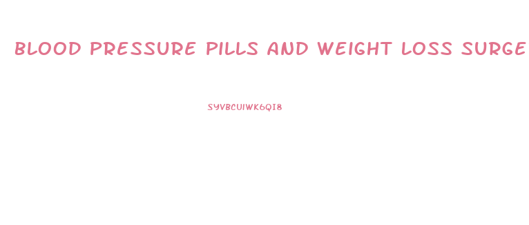 Blood Pressure Pills And Weight Loss Surgery