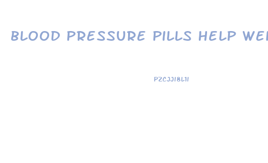 Blood Pressure Pills Help Weight Loss