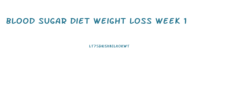 Blood Sugar Diet Weight Loss Week 1