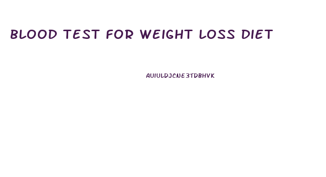 Blood Test For Weight Loss Diet