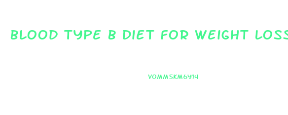 Blood Type B Diet For Weight Loss