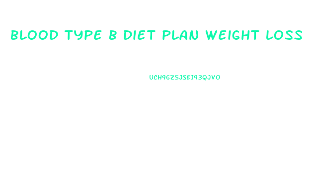 Blood Type B Diet Plan Weight Loss