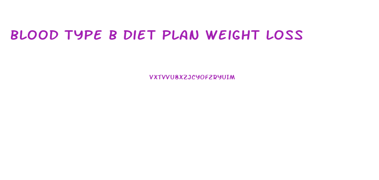 Blood Type B Diet Plan Weight Loss
