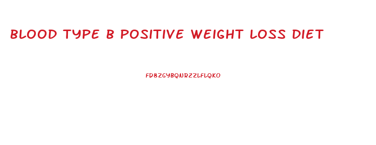 Blood Type B Positive Weight Loss Diet