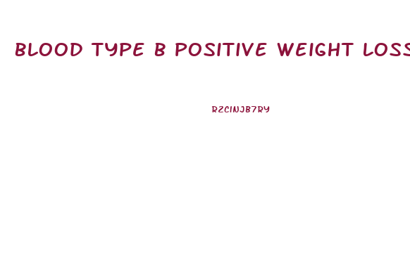 Blood Type B Positive Weight Loss Diet