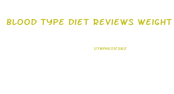Blood Type Diet Reviews Weight Loss