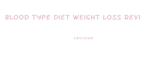 Blood Type Diet Weight Loss Review