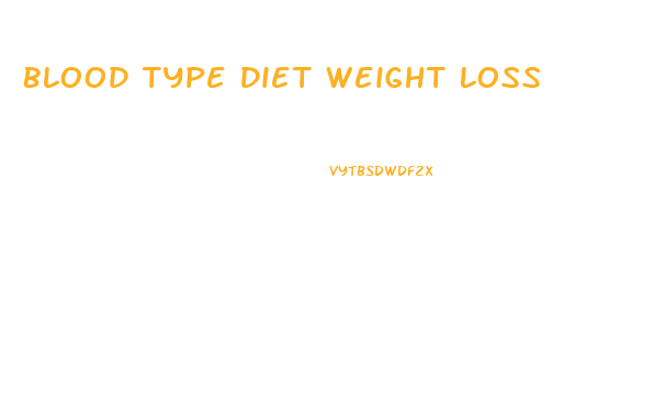 Blood Type Diet Weight Loss