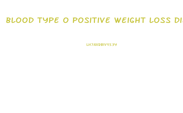 Blood Type O Positive Weight Loss Diet Plan Pdf