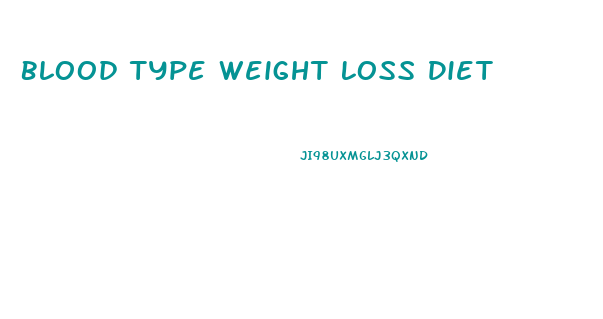 Blood Type Weight Loss Diet