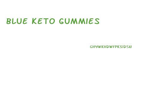 Blue Keto Gummies