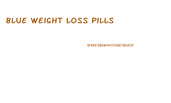 Blue Weight Loss Pills