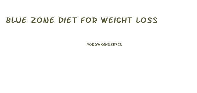 Blue Zone Diet For Weight Loss