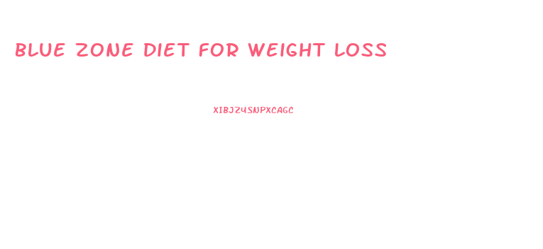Blue Zone Diet For Weight Loss
