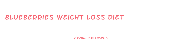 Blueberries Weight Loss Diet