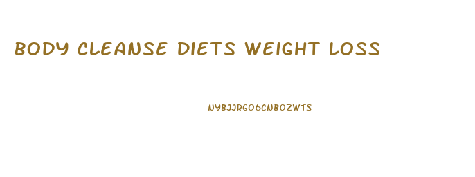 Body Cleanse Diets Weight Loss