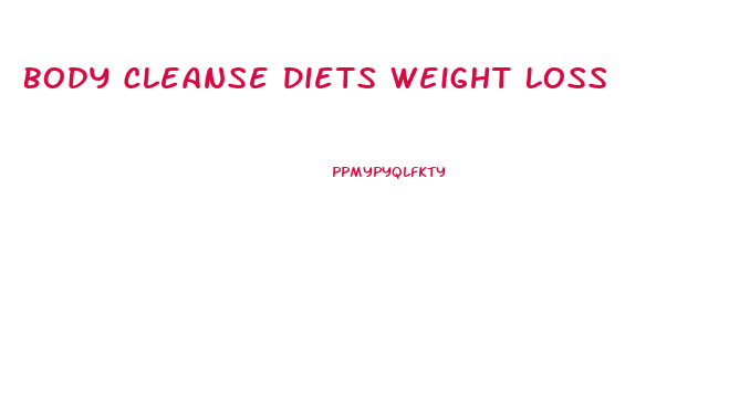 Body Cleanse Diets Weight Loss