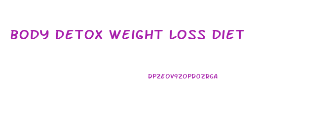 Body Detox Weight Loss Diet