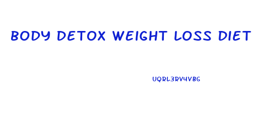 Body Detox Weight Loss Diet
