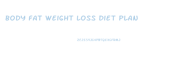 Body Fat Weight Loss Diet Plan
