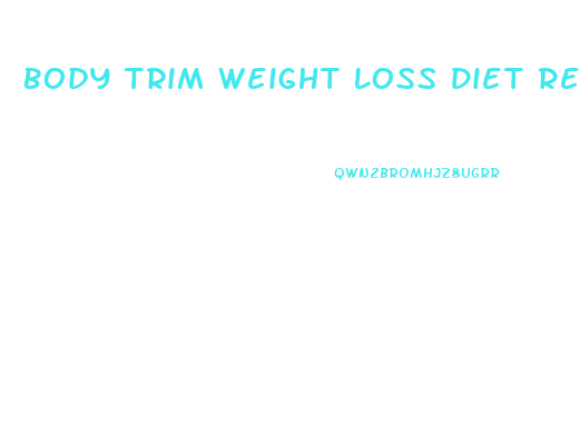 Body Trim Weight Loss Diet Recipes